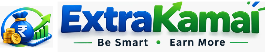 ExtraKamai — Be Smart · Earn More
